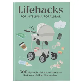 Lifehacks För Nyblivna Föräldrar Kirja